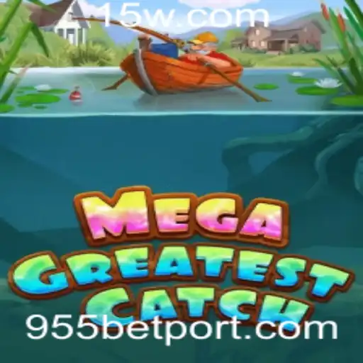 Explorando o MegaGreatestCatch: Descubra Como Jogar e Ganhar com 955 Bet