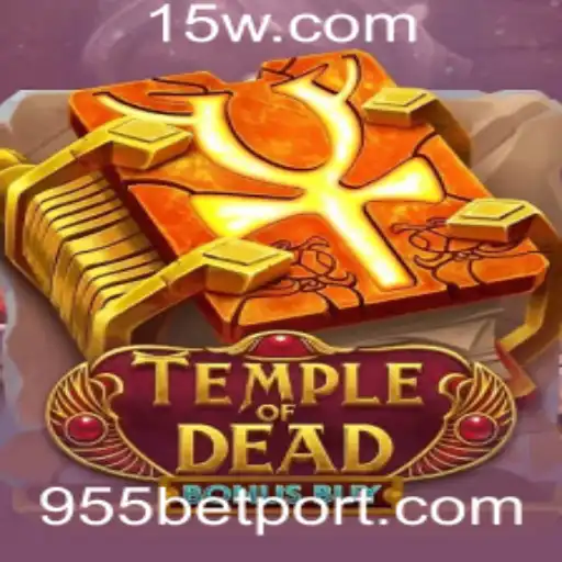 Temple of Dead Bonus Buy: Mergulhe na Aventura com a Estratégia de Apostas 955 Bet